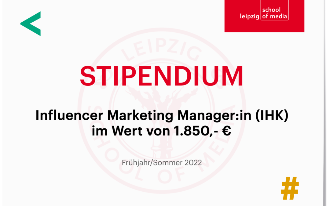 Jetzt bewerben: Stipendium “Influencer Marketing Manager:in (IHK)”